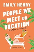 People we meet on vacation di Emily Henry