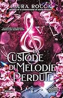 La custode di melodie perdute di Laura Rocca 